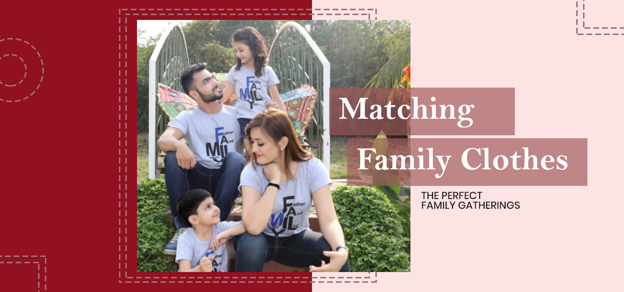 Quirky & Funny Matching Family Clothes for Perfect  Family Gatherings