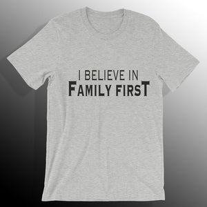 I believe in family first grey matching tees